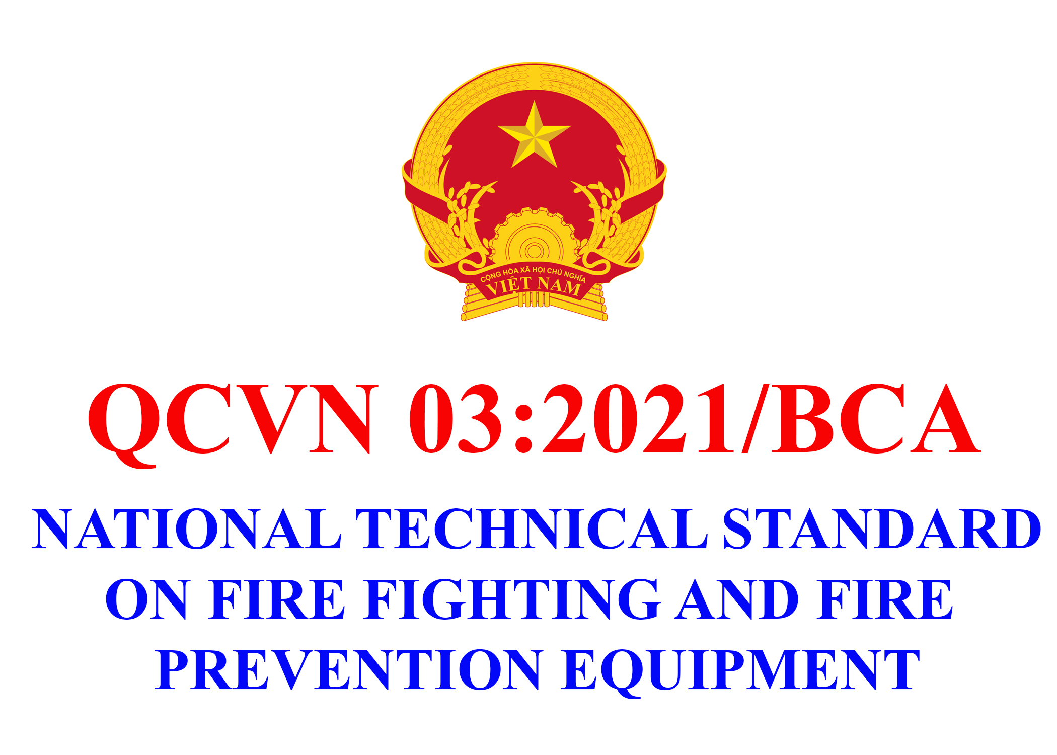 The Ministry of Public Security issues the National Technical Standard on Fire Fighting and Fire Prevention Equipment.